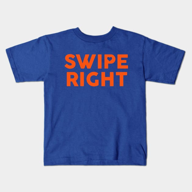 Swipe Right: Funny Orange Dating Typography Design Kids T-Shirt by The Whiskey Ginger